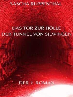 cover image of Das Tor zur Hölle--Der Tunnel von Silwingen